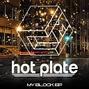 Hot Plate - My Block Ed Nine Remix