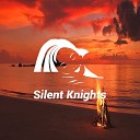 Silent Knights - Fire and Rain From My Hallway No Fade
