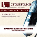 Crossroads Performance Tracks - Marriage Supper Of The Lamb Performance Track Low without Background Vocals in…