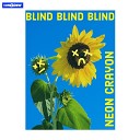 Neon Crayon - Blind Blind Blind