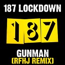 187 Lockdown - Gunman Rob Focuz Hans Jurgen Remix
