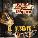 Banda San Miguel - Ese Es Mi Problema