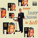 Harry James The Starlighters - Don Cha Go Way Mad