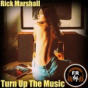 Rick Marshall - Turn Up The Music Original Mix