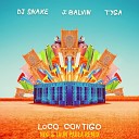 DJ Snake Ft J Balvin Tyga - Loco Contigo NIKI Jaun Paula Remix