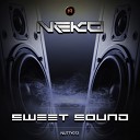 Neko - Sweet Sound Original Mix