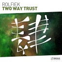 Rolfiek - Two Way Trust Original Mix