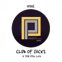 Club Of Jacks - If You Feel Like Original Mix