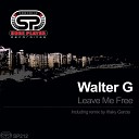 Walter G - Leave Me Free Inaky Garcia Remix