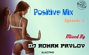 DJ Roman Pavlov - Track 9 Positive Mix Episode 5