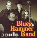 Blues Hammer Band - I Can t Be Satisfied