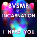 Bvsmp - I Need You Radio Mix