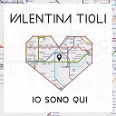 Valentina Tioli - Io sono qui Radio Cut
