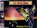 D J Rob De Blank - Dreaming Of Love Dream Mix