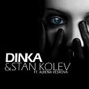 Dinka Stan Kolev feat Albena Veskova - Luminal Original Vocal Mix