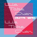 Dimitri Vero - We Take Over Original Mix