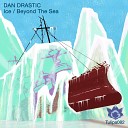 Dan Drastic - Beyond The Sea Original Mix