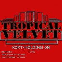 KORT - Holding On Man Without A Clue Remix