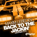 Maxim Lebedev - Back To The Jackin Discotizer Remix