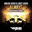Mikeni Nerio Linde Sagen - Always Mikeni House Remix