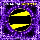 Selena Rise - Butterfly Original Mix