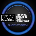 Michael Scout Alex Prospect feat Becci - Slow Original Mix
