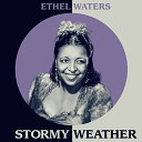 Ethel Waters - I Can t Give You Anything But Love