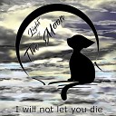 Light Of The Moon - I Will Not Let You Die