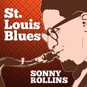Sonny Rollins Quartet - St Louis Blues