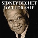 Sidney Bechet And His New Orleans Feetwarmers - Love For Sale