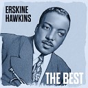 Erskine Hawkins - Taint No Good