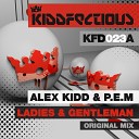 Alex Kidd P E M - Ladies Gentleman Original Mix