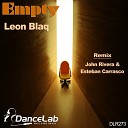 Leon Blaq - Empty John Rivera Esteban Carrasco Remix