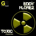 Eddy Florez - Toxic Original Mix