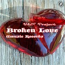 B M Project - Broken Love Original Mix