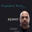 Remmy - Castellon Train Original Mix