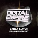 Zynex Xyon - Million Miles Away Original Mix