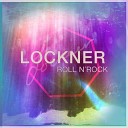 Lockner - Roll N Rock Original Mix
