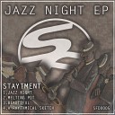 Staytment - Jazz Night Original Mix