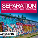Danny Williamson Ric Henderson - Seperation Original Mix