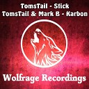 TomsTail Mark B - Karbon Original Mix