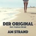 Der Original feat Pascal Dwars feat Pascal… - Am Strand Extended Version
