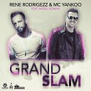 Rene Rodrigezz MC Yankoo feat Merel Koman - Grand Slam New Radio Edit