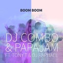 DJ Combo Papajam feat Tony T DJ Raphael - Boom Boom Papajam Summer Edit