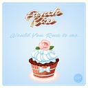 French Kiss - Would You Run to Me