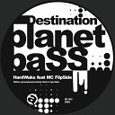 HardWaks feat MC FlipSide - Destination Planet Bass Westbam Remix