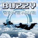 Buzzy - We Are Alive Original Mix
