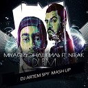 Miyagi Эндшпиль feat NERAK x G Love Igor… - DLBM Artem Spy Mash Up