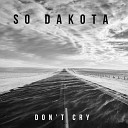 So Dakota - Don t Cry