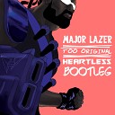 Major Lazer feat Elliphant an - Too Original Heartless Bootle